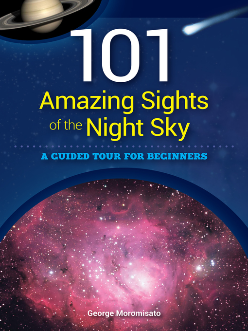 Title details for 101 Amazing Sights of the Night Sky by George Moromisato - Available